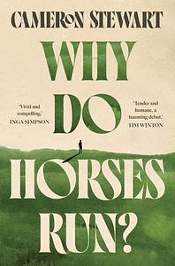 Why Do Horses Run? by Cameron Stewart