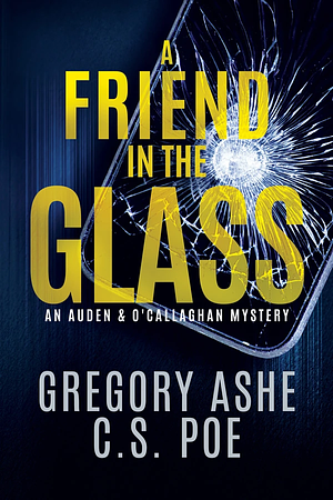 A Friend in the Glass by C.S. Poe, Gregory Ashe