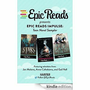 Epic Reads Impulse: Teen Novel Sampler by Jen Malone, Anna Caltabiano, Gail Nall