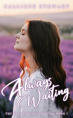 Always Waiting by Calliope Stewart