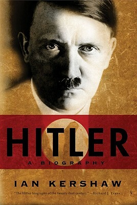 Hitler: A Biography by Ian Kershaw