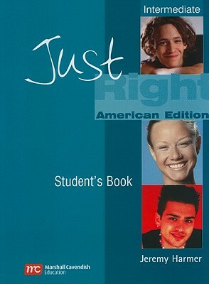 Just Right, Intermediate: American Edition by Jeremy Harmer