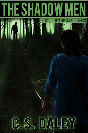The Shadow Men by C.S. Daley