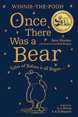 Winnie-the-Pooh: Once There Was a Bear: Tales of Before it All Began … by Jane Riordan, Jane Riordan