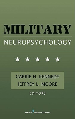 Military Neuropsychology by Carrie H. Kennedy, Jeffrey L. Moore
