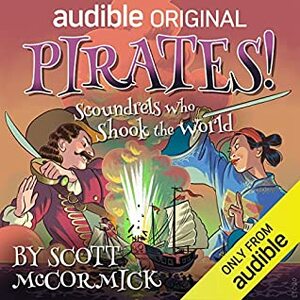 Pirates! Scoundrels Who Shook the World: Rivals Book 3 (Rivals!, #3) by Scott McCormick, Eddy Lee, Cary Hite, Khristine Hvam, Margaret Ying Drake, Gabriel Vaughan, Kevin T Colins, Sean Patrick Hopkins