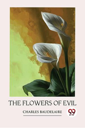 The Flowers Of Evil by Charles Baudelaire