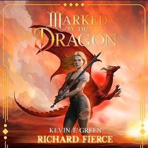 Marked by the Dragon by Richard Fierce