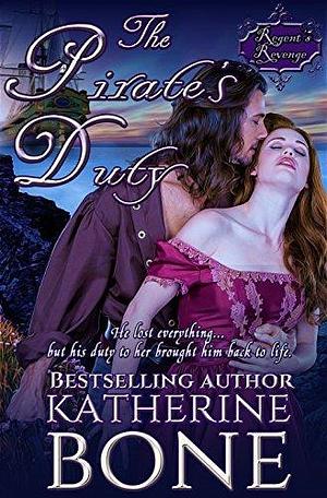 The Pirate's Duty: A SWASHBUCKLING Romance by Katherine Bone, Katherine Bone