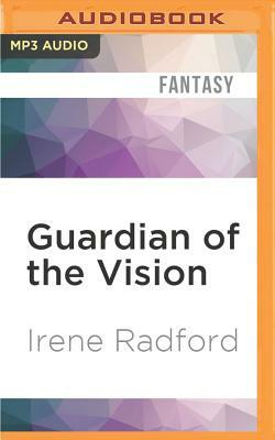 Guardian of the Vision by Irene Radford