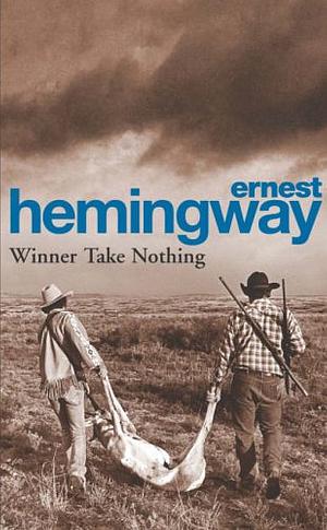 Winner Take Nothing by Ernest Hemingway