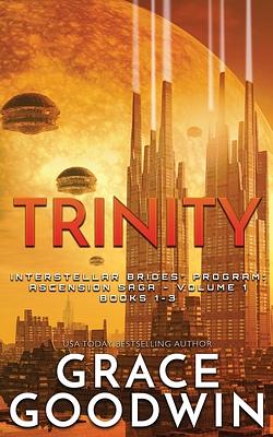 Trinity: Ascension Saga: Books 1, 2 & 3: (Volume 1) by Grace Goodwin