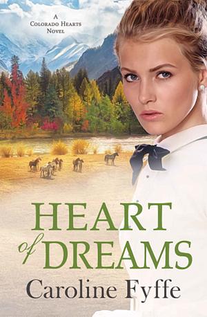 Heart of Dreams by Caroline Fyffe