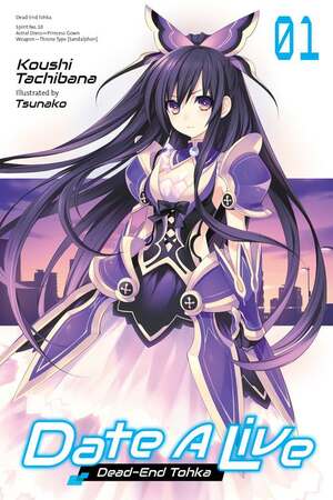 Date A Live, Vol. 1: Dead-End Tohka by Koushi Tachibana