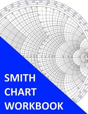 Smith Chart Workbook: 350 Charts by S. Smith