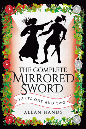 The Complete Mirrored Sword: Parts One and Two by Patrick Knowles, Jeannette Banks, Allan Hands