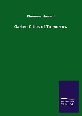 Garten Cities of To-Morrow by Ebenezer Howard