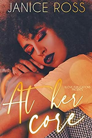 At Her Core by Janice G. Ross