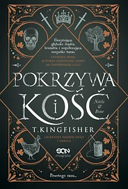 Pokrzywa i kość by T. Kingfisher