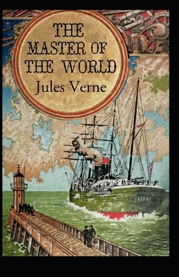 The Master of the World Annotated by Jules Verne