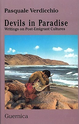 Devils in Paradise: Writings on Post-Emigrant Culture by Pasquale Verdicchio