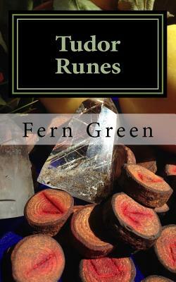 Tudor Runes: A Runic Journey Through the Tudor Court by Fern Green