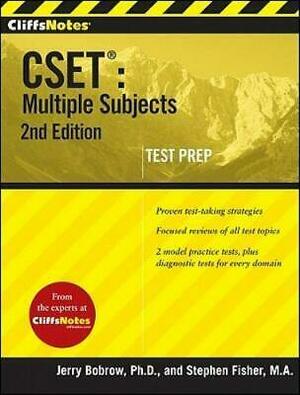 CliffsNotes CSET: Multiple Subjects by Jerry Bobrow, Stephen Fisher