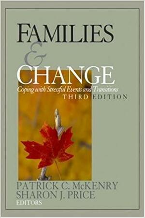 Families and Change: Coping with Stressful Events and Transitions by Patrick C. McKenry