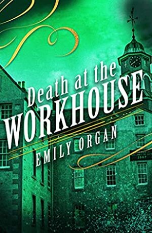 Death at the Workhouse by Emily Organ