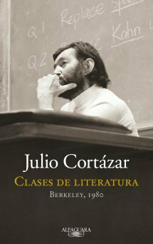 Clases de literatura: Berkeley, 1980 by Carles Álvarez Garriga, Julio Cortázar