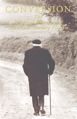 Conversion by Malcolm Muggeridge