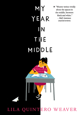 My Year in the Middle by Lila Quintero Weaver