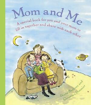 Mom and Me by Diane Barbara, Christine Donnier