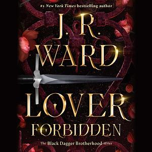 Lover Forbidden by J.R. Ward