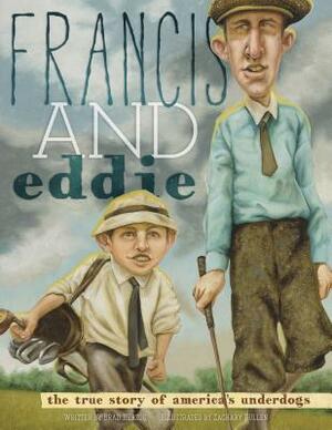Francis and Eddie: The True Story of America's Underdogs by Brad Herzog