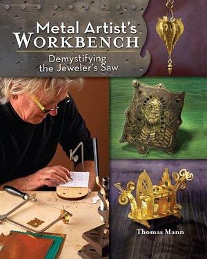 Metal Artist's Workbench: Demystifying the Jeweler's Saw by Tonia Davenport