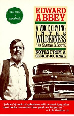 A Voice Crying in the Wilderness (Vox Clamantis in Deserto): Notes from a Secret Journal by Andrew Rush, Edward Abbey