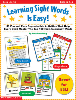 Learning Sight Words is Easy!: 50 Fun and Easy Reproducible Activities That Help Every Child Master The Top 100 High-Frequency Words by Mary Rosenberg