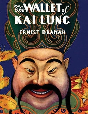 The Wallet of Kai Lung (Annotated) by Ernest Bramah