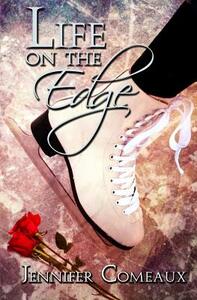 Life on the Edge by Jennifer Comeaux
