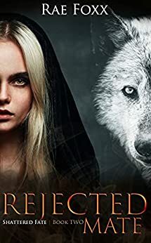 Rejected Mate by Rae Foxx