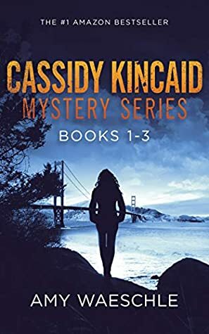 Cassidy Kincaid Mysteries Box Set: Books 1-3 by Amy Waeschle