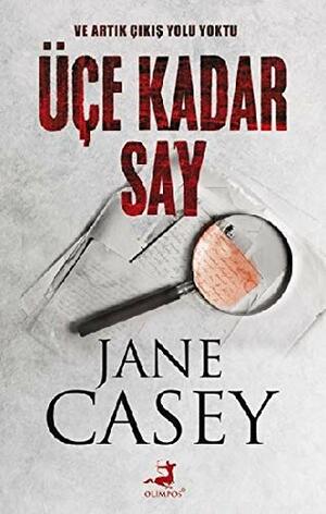 Üçe Kadar Say by Jane Casey