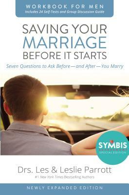 Saving Your Marriage Before It Starts Workbook for Men: Seven Questions to Ask Before---And After---You Marry by Les And Leslie Parrott