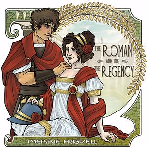 The Roman and the Regency by Merrie Haskell