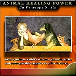 Animal Healing Power by Penelope Smith