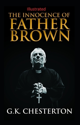 The Innocence of Father Brown Illustrated by G.K. Chesterton