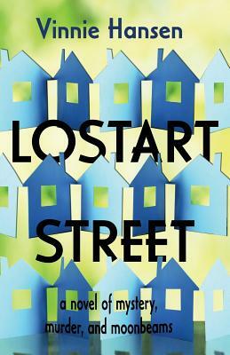 Lostart Street: a novel of mystery, murder, and moonbeams by Vinnie Hansen