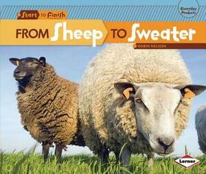 From Sheep to Sweater by Robin Nelson