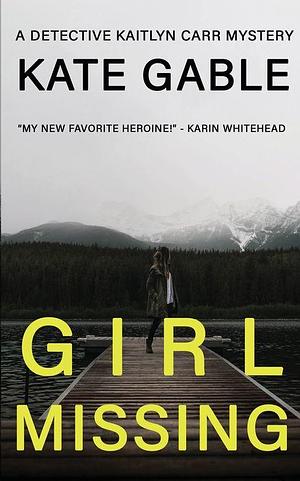 Girl Missing by Kate Gable